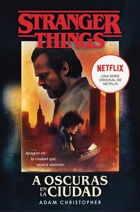 STRANGER THINGS : A OSCURAS EN LA CIUDAD | 9788466355872 | CHRISTOPHER, ADAM