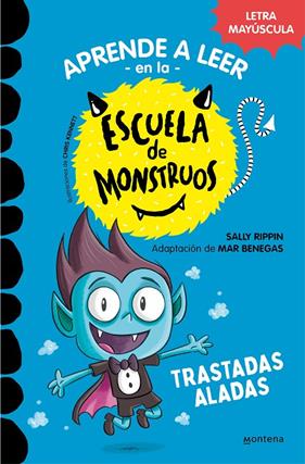 APRENDER A LEER EN LA ESCUELA DE MONSTRUOS 6 : TRASTADAS ALADAS | 9788418949319 | RIPPIN, SALLY ; BENEGAS, MAR