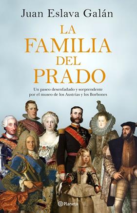 FAMILIA DEL PRADO, LA | 9788408194422 | ESLAVA GALAN, JUAN