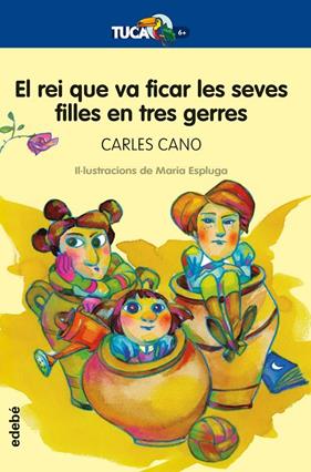 REI QUE VA FICAR LES SEVES FILLES EN TRES GERRES, EL | 9788468346731 | CANO, CARLES ; ESPLUGA, MARIA