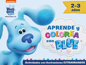 APRENDE Y COLOREA CON BLUE (2-3 AÑOS) | 9788448861087