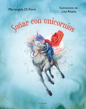 SOÑAR CON UNICORNIOS | 9788419048622 | AISATO, LISA ; FIORE, MARIANGELA DI