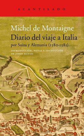 DIARIO DEL VIAJE A ITALIA (POR SUIZA Y ALEMANIA 1580-1581 | 9788417902339 | MONTAIGNE, MICHEL DE