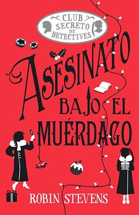 ASESINATO BAJO EL MUÉRDAGO (COZY MYSTERY JUVENIL) | 9788410206854 | STEVENS, ROBIN