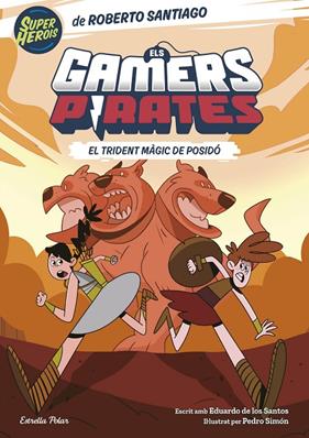 GAMERS PIRATES 3 : EL TRIDENT MÀGIC DE POSIDÓ | 9788413896151 | SANTIAGO, ROBERTO ; SANTOS MOLINA, EDUARDO DE LOS