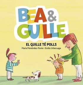 BEA & GUILLE 5 : EL GUILLE TE POLLS | 9788424662653 | MENENDEZ-PONTE, MARIA ; URBERUAGA, EMILIO
