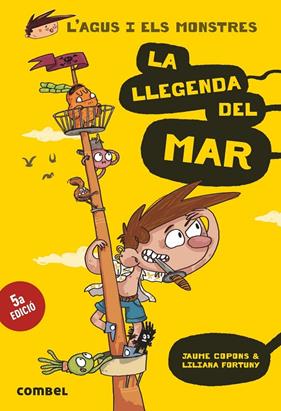 AGUS I ELS MONSTRES 5 : LLEGENDA DEL MAR, LA | 9788491010586 | COPONS, JAUME ; FORTUNY, LILIANA