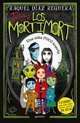 JULIA Y LOS MORTIMORT 1 : UNA NIÑA POCO MUERTA | 9788419650115 | DÍAZ REGUERA, RAQUEL