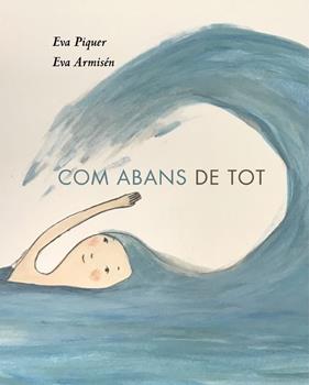 COM ABANS DE TOT | 9788418253010 | PIQUER, EVA ; ARMISEN, EVA