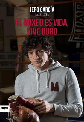 BOXEO ES VIDA, VIVE DURO | 9788416245505 | GARCIA, JERO