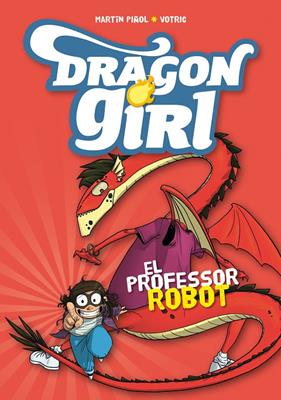 DRAGON GIRL 2 : EL PROFESSOR ROBOT | 9788424660970 | PIÑOL, MARTI 