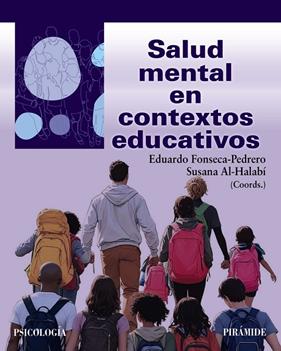 SALUD MENTAL EN CONTEXTOS EDUCATIVOS | 9788436850369 | FONSECA PEDRERO, EDUARDO ; AL-HALABÍ, SUSANA