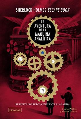 SHERLOCK HOLMES ESCAPE BOOK : LA AVENTURA DE LA MÀQUINA ANALÍTICA | 9788412981483 | PHILLIPS, CHARLES ; FRANCES, MELANIE