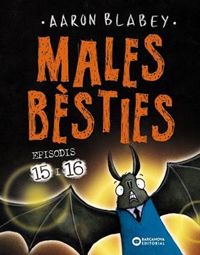 MALES BÈSTIES : EPISODIS 15 I 16 | 9788448963125 | BLABEY, AARON