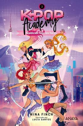 K-POP ACADEMY 2 :  MALDICIÓN BAJO LOS FOCOS | 9788414360156 | FINCH, MINA