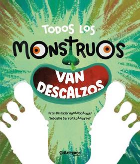 TODOS LOS MONSTRUOS VAN DESCALZOS | 9788410252592 | PINTADERA, FRAN ; SERRA, SEBASTIÀ