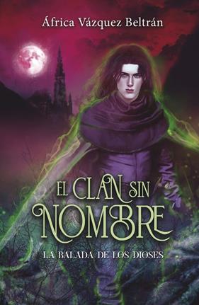 CLAN SIN NOMBRE 3 : LA BALADA DE LOS DIOSES | 9788419740649 | VÁZQUEZ BELTRÁN, ÁFRICA