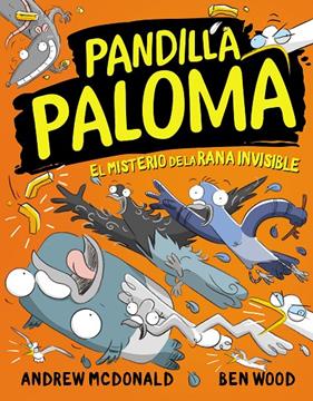 PANDILLA PALOMA 4 : EL MISTERIO DE LA RANA INVISIBLE | 9788448860462 | MCDONALD, ANDREW ; WOOD, BEN