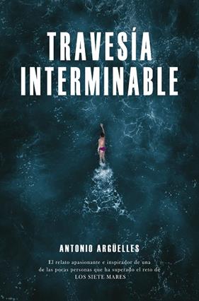 TRAVESIA INTERMINABLE | 9788429164619 | ARGUELLES, ANTONIO