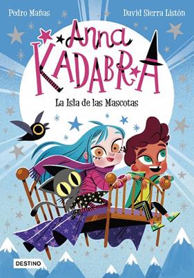 ANNA KADABRA 5 : LA ISLA DE LAS MASCOTAS | 9788408237990 | MAÑAS, PEDRO ; SIERRA LISTON, DAVID