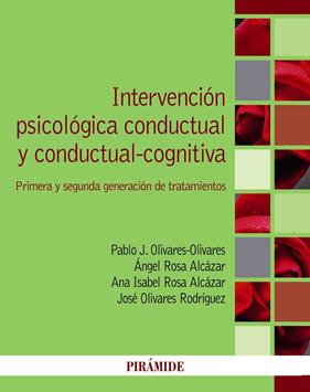 INTERVENCIÓN PSICOLÓGICA CONDUCTUAL Y CONDUCTUAL-COGNITIVA | 9788436845907 | OLIVARES-OLIVARES, PABLO J. ; ROSA, ÁNGEL ; ROSA, ANA ISABEL ; OLIVARES, JOSÉ