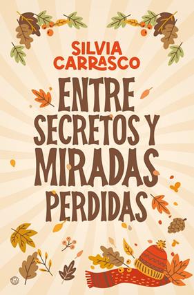 ENTRE SECRETOS Y MIRADAS PERDIDAS | 9788419939579 | CARRASCO, SILVIA