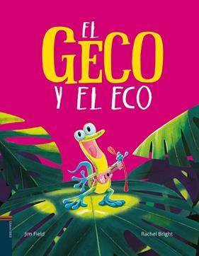 GECO Y EL ECO, EL | 9788414042045 | BRIGHT, RACHEL ; FIELD, JIM