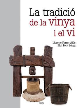TRADICIÓ DE LA VINYA I EL VI, LA | 9791387701079 | FERRER ALÓS, LLORENÇ ; FONT PÉREZ, ELOI