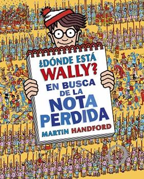 DÓNDE ESTÁ WALLY? EN BUSCA DE LA NOTA PERDIDA  | 9788419522283 | HANDFORD, MARTIN