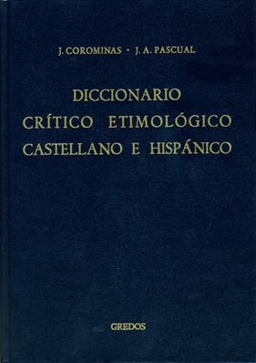 DICCIONARIO CRITICO ETIMOLOGICO CASTELLANO E HISPANICO | 9788424914561 | COROMINAS, J.; PASCUAL, J.A.