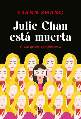 JULIE CHAN ESTÁ MUERTA O ESO QUIERE QUE PIENSES... | 9788411329415 | ZHANG, LIANN