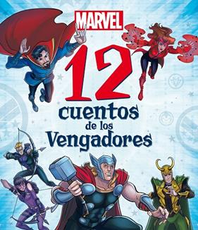MARVEL : 12 CUENTOS DE LOS VENGADORES | 9788418610219