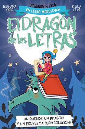 DRAGÓN DE LAS LETRAS 3 : UN DUENDE, UN DRAGÓN Y UN PROBLEMA... ¿CON SOLUCIÓN? | 9788448865184 | ORO, BEGOÑA