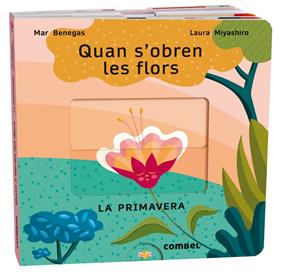 QUAN S'OBREN LES FLORS : LA PRIMAVERA | 9788411580687 | BENEGAS ORTIZ, MARÍA DEL MAR ; MIYASHIRO HIGA, LAURA