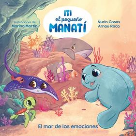 ITI, EL PEQUEÑO MANATÍ 2 : EL MAR DE LAS EMOCIONES | 9788448873905 | CASAS (@NURIACASASC), NURIA ; ROCA SANTACANA, ARNAU ; MARTÍN, MARINA