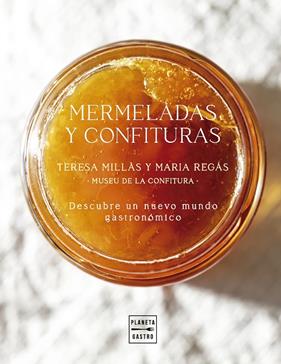 MERMELADAS Y CONFITURAS | 9788408300939 | MILLÀS, TERESA ; REGÁS, MARIA