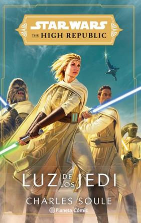 STAR WARS THE HIGH REPUBLIC LUZ DE LOS JEDI  | 9788413416366 | SOULE, CHARLES
