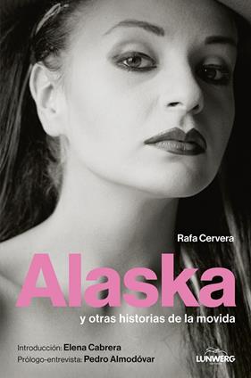 ALASKA Y OTRAS HISTORIAS DE LA MOVIDA | 9788410378780 | CERVERA, RAFA