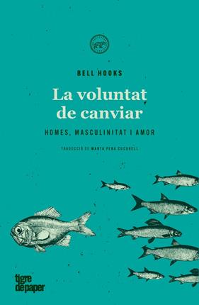 VOLUNTAT DE CANVIAR, LA | 9788418705137 | HOOKS, BELL