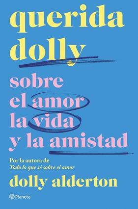 QUERIDA DOLLY : SOBRE EL AMOR, LA VIDA Y LA AMISTAD | 9788408267966 | ALDERTON, DOLLY