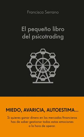 PEQUEÑO LIBRO DEL PSICOTRADING, EL | 9788413441986 | SERRANO RUIZ, FRANCISCA