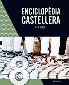 ENCICLOPÈDIA CASTELLERA 8 : LES PLACES | 9788413563947