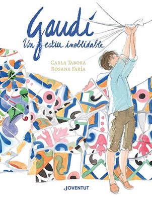 GAUDÍ, UN ESTIU INOBLIDABLE | 9788426148384 | TABORA, CARLA ; FARÍA, ROSANA