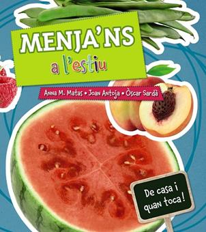 MENJA'NS A L'ESTIU | 9788448938215 | MATAS, ANNA M ; ANTOJA, JOAN ; SARDA, OSCAR