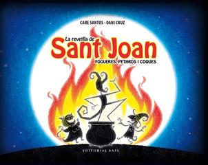 REVETLLA DE SANT JOAN, LA | 9788416587209 | SANTOS, CARE ; CRUZ, DANI