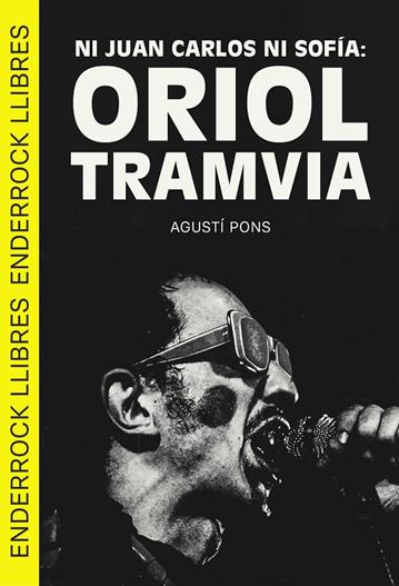 NI JUAN CARLOS NI SOFÍA : ORIOL TRAMVIA | 9788409693160 | PONS, AGUSTÍ
