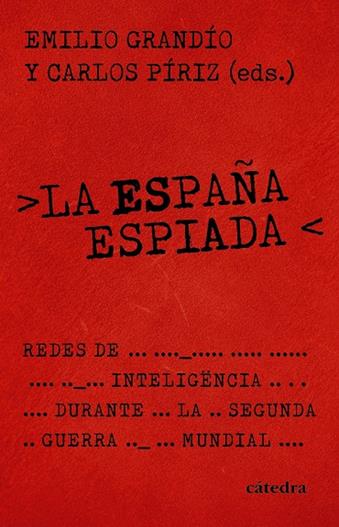 ESPAÑA ESPIADA, LA | 9788437649245 | GRANDÍO, EMILIO ; PÍRIZ, CARLOS
